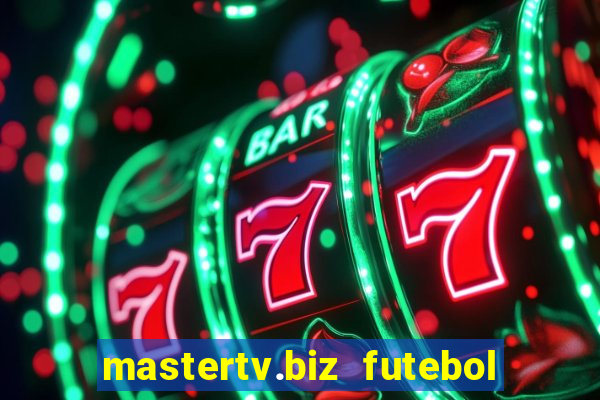 mastertv.biz futebol ao vivo